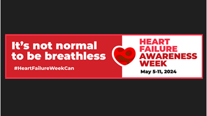 A banner that reads "It's not normal to be breathless. #HeartFailureWeekCan Heart Failure Awareness Week May 5-11, 2024"
